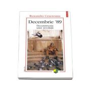 Decembrie '89 - Deconstructia unei revolutii (Ruxandra Cesereanu)