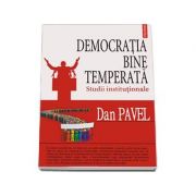 Democratia bine temperata - Studii institutionale (Dan Pavel)