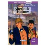 Sherlock Holmes - Colectia Primele mele lecturi - nivelul 4, +11 ani (Arthur Conan Doyle)