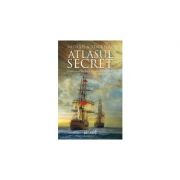 Atlasul secret (Trilogia Marile Descoperiri, partea I) - MICHAEL A. STACKPOLE