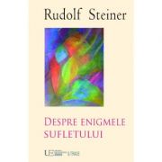 Despre enigmele sufletului - RUDOLF STEINER