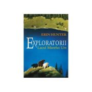 Exploratorii. Lacul Marelui Urs Cartea a II-a - Erin Hunter