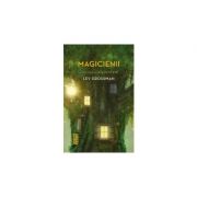 Magicienii (Seria Magicienii, partea I - LEV GROSSMAN - Nemira