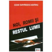 Noi, romii si restul lumii - Elena Dumitrescu-Nentwig