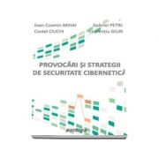 Provocari si strategii de securitate cibernetica - Ioan Cosmin Mihai