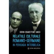 Relatiile culturale romano-germane in perioada interbelica - DORIN-DEMOSTENE IANCU