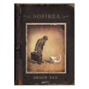 Sosirea - Shaun Tan