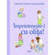 Ghidurile Usborne pentru parinti: Imprieteneste-l cu olita! - Caroline Young