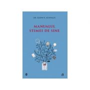 Manualul stimei de sine - Dr. Glenn R. Schiraldi