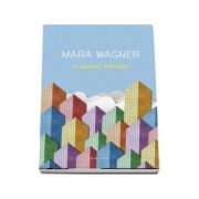 In spatele blocului, Mara Wagner