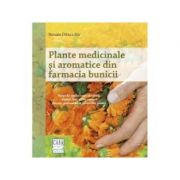 Plante medicinale si aromatice din farmacia bunicii - Renate Dittus-Bar