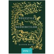 Povestile deosebitilor - Ransom Riggs