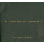 Din Tainele Vietii si Ale Universului - Scarlat Demetrescu (Ed. a VII-a revizuita)