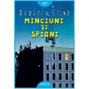 Minciuni si Spioni - Rebecca Stead