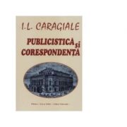 Publicistica si corespondenta (Ion Luca Caragiale)