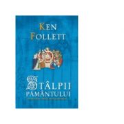 Stalpii pamantului - Ken Follett