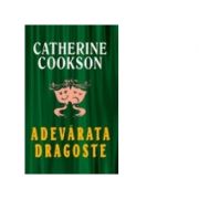 Adevarata dragoste - Catherine Cookson