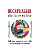 Bucate alese din lume culese