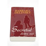 Secretul dintre noi - Barbara Delinski