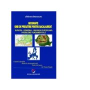 Geografie. Ghid de pregatire pentru bacalaureat - Europa-Romania-Uniunea Europeana - Catalina Sandulache Geografie. Ghid de pregatire pentru bacalaureat - Europa-Romania-Uniunea Europeana - Catalina Sandulache