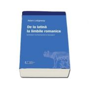 De la latina la limbile romanice - Adam Ledgeway