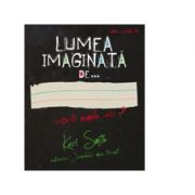 Lumea imaginata de... - Keri Smith