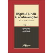 Regimul juridic al contraventiilor-O. G. nr. 2/2001 comentata. Editia a 3-a 2017