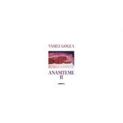 Anamteme II - Vasile GOGEA