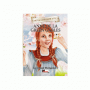 Cartea copiilor isteti. Anne de la Green Gables volumul 1 - Lucy Maud Montgomery