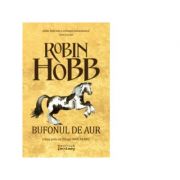 Bufonul de aur (Trilogia Omul Aramiu, partea a II-a) - ROBIN HOBB