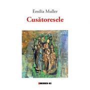 Cusatoresele - Emilia MULLER