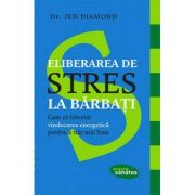 Eliberarea de stres la barbati - Dr. Jed Diamond