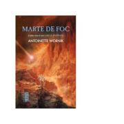 Lumi la raspantie Marte de foc - Antoinette Wornik