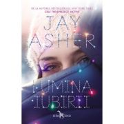 Lumina iubirii - Jay Asher