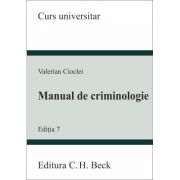 Manual de criminologie. Editia 7 (Valerian Cioclei)