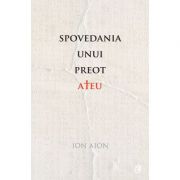 Spovedania unui preot ateu - Ion Aion