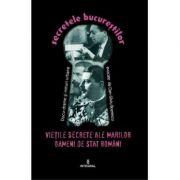 Vietile secrete ale marilor oameni de stat romani - Dan-Silviu Boerescu