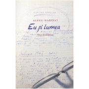 Eu si lumea - Alexei Marinat