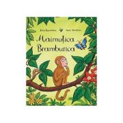 Maimutica Bramburica - Julia Donaldson