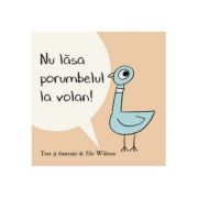 Nu lasa porumbelul la volan! Paperback - Mo Willems