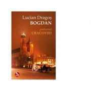 Parfumul Cracoviei - Lucian Dragos Bogdan