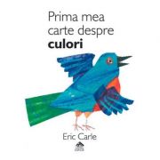 Prima mea carte despre culori - Eric Carle