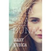 Fata cea buna - Mary Kubica