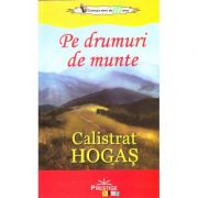 Pe drumuri de munte - Calistrat Hogas