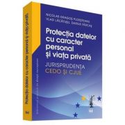 Protectia datelor cu caracter personal si viata privata – Jurisprudenta CEDO si CJUE