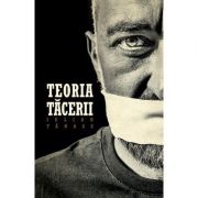 Teoria tacerii Editia 2 - Iulian Tanase