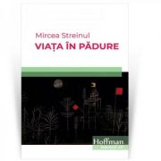 Viata in padure - Mircea Streinul