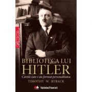 Biblioteca lui Hitler - Timothy W. Ryback