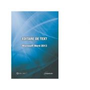 Editare de text. Microsoft Word 2013 - Raluca Constantinescu, Ionut Danaila