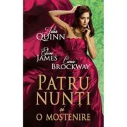 Patru nunti si o mostenire - Julia Quinn, Eloisa James, Connie Brockway